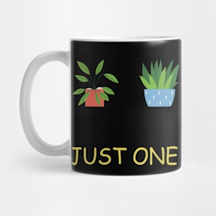 just one more plant Mug